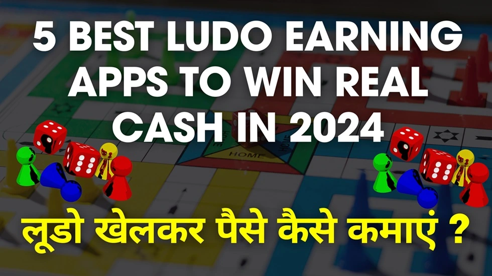 5 Best Ludo Earning Apps to Win Real Cash in 2024